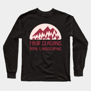 Four Seasons Total Landscaping Long Sleeve T-Shirt